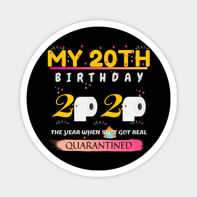 My 20th birthday 2020. The year when sh*t got real. Quarantined. Magnet by NOMINOKA